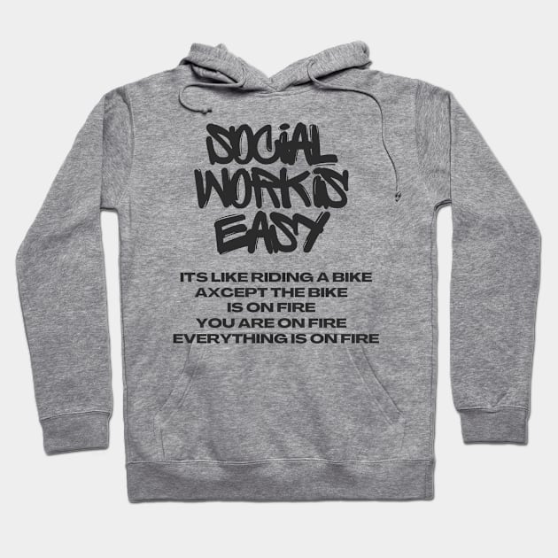 Social Work Is Easy Funny Sarcastic Hoodie by WEARWORLD